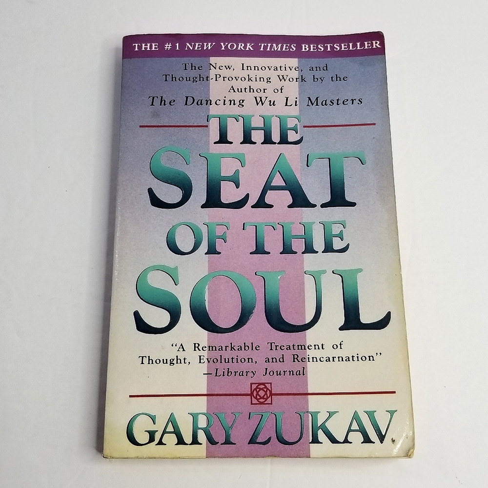 The Seat of the Soul by Gary Zukav- 1990 Fireside Book 1st Edition